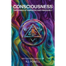 Consciousness: The Power of Vibration and Frequency
