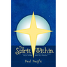 The Spirit Within: How We Are Connected to God Each Other and All-Things.