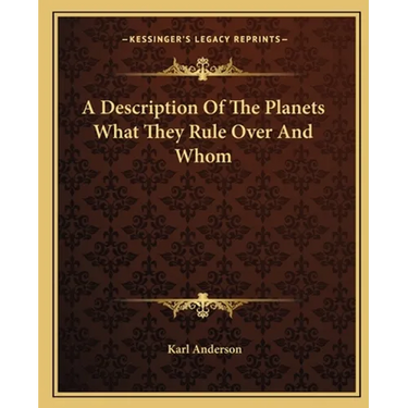 A Description Of The Planets What They Rule Over And Whom