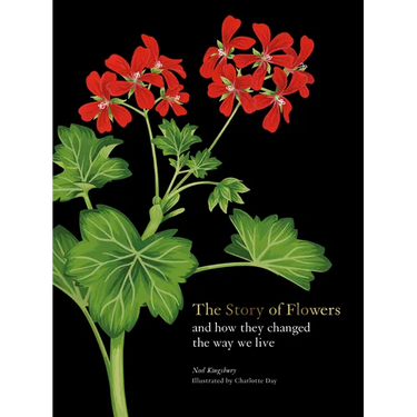 The Story of Flowers: And How They Changed the Way We Live