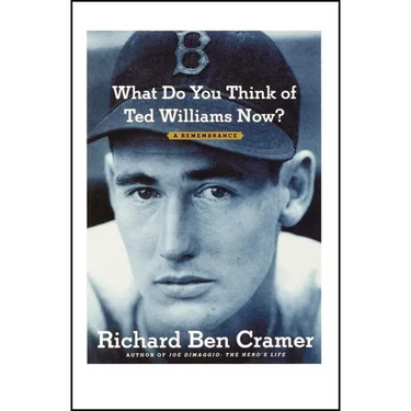 What Do You Think of Ted Williams Now?: A Remembrance