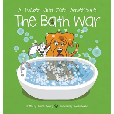 The Bath War: A Tucker and Zoey Adventure