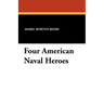 Four American Naval Heroes