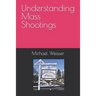 Understanding Mass Shootings