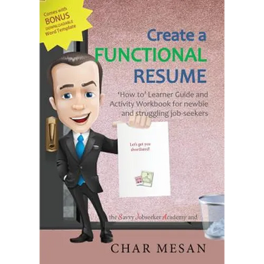 Create a Functional Resume: 'How to' Learner Guide and Activity Workbook for newbie and struggling jobseekers