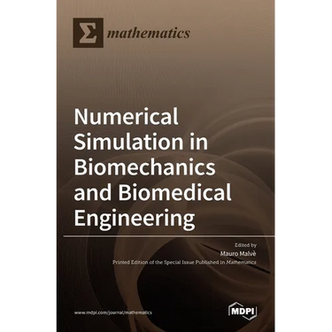 Numerical Simulation in Biomechanics and Biomedical Engineering