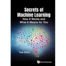 Secrets of Machine Learning