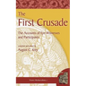 The First Crusade: The Accounts of Eye-Witnesses and Participants