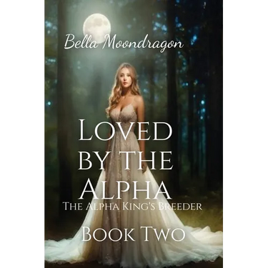 Loved by the Alpha: The Alpha King's Breeder Book 2