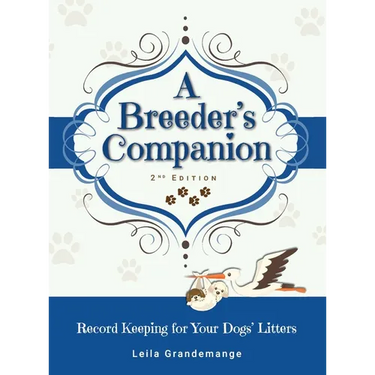 A Breeder's Companion: Record Keeping for Your Dogs' Litters