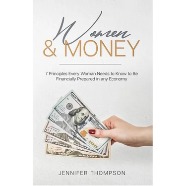 Women and Money.: 7 Principles Every Woman Needs to Know to Be Financially Prepared in Any Economy