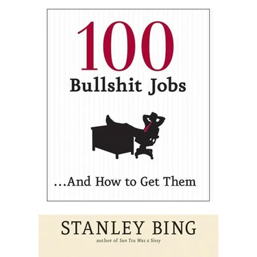 100 Bullshit Jobs...and How to Get Them