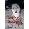Getting Ghosted Too