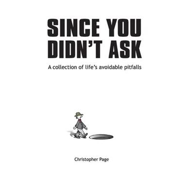 Since You Didn't Ask: A Collection of Life's Avoidable Pitfalls