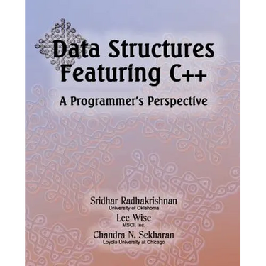 Data Structures Featuring C++ A Programmer's Perspective: Data Structures in C++