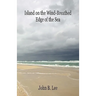 Island on the Wind-Breathed Edge of the Sea