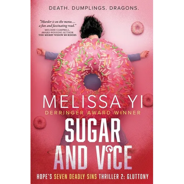 Sugar and Vice: Hope's Seven Deadly Sins Thriller 2: Gluttony. Death. Dumplings. Dragons.