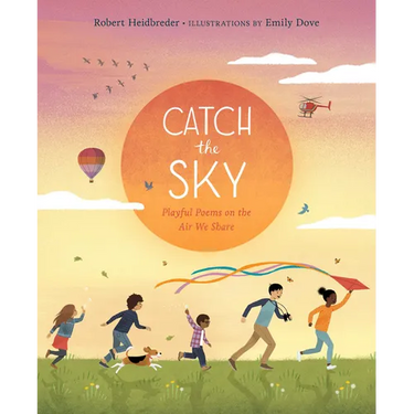Catch the Sky: Playful Poems on the Air We Share