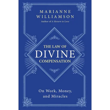 The Law of Divine Compensation: On Work, Money, and Miracles