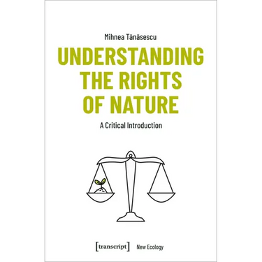 Understanding the Rights of Nature: A Critical Introduction