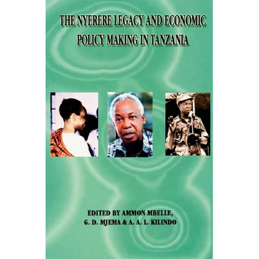 Nyerere Legacy and Economic Policy Makin