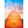 Where the Sun Rises: Volume 2