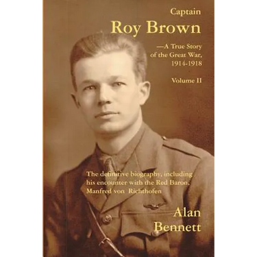 Captain Roy Brown, a True Story of the Great War, Vol. II