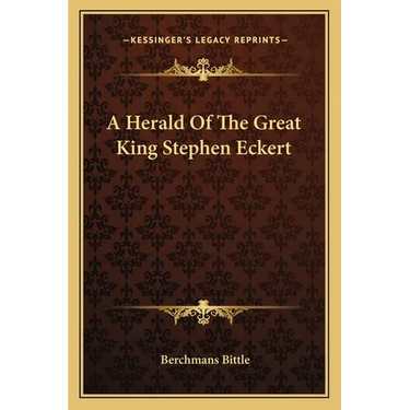 A Herald Of The Great King Stephen Eckert