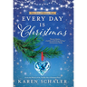 Every Day Is Christmas: A Heartwarming, Feel Good Christmas Romance Novel