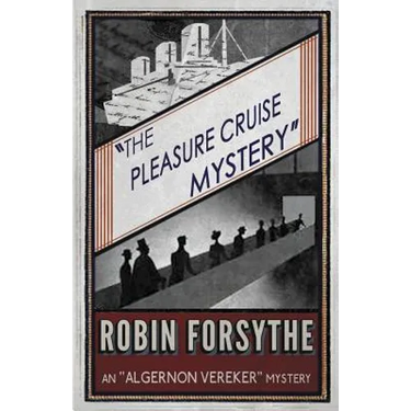 The Pleasure Cruise Mystery: An Algernon Vereker Mystery
