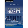 Interest Rate Markets: A Practical Approach to Fixed Income