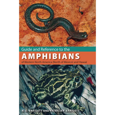 Guide and Reference to the Amphibians of Western North America (North of Mexico) and Hawaii