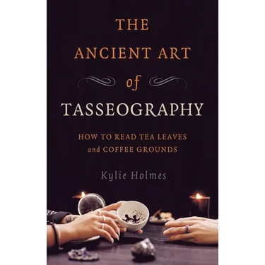 The Ancient Art of Tasseography