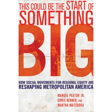 This Could Be the Start of Something Big: How Social Movements for Regional Equity Are Reshaping Metropolitan America