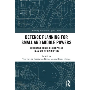 Defence Planning for Small and Middle Powers: Rethinking Force Development in an Age of Disruption