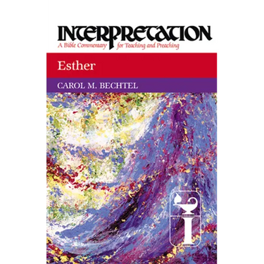 Esther: Interpretation: A Bible Commentary for Teaching and Preaching