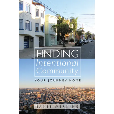 Finding Intentional Community: Your Journey Home