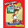Brilliant Bob is Strong