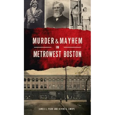 Murder & Mayhem in Metrowest Boston