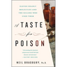 A Taste for Poison: Eleven Deadly Molecules and the Killers Who Used Them