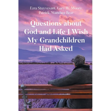 Questions about God and Life I Wish My Grandchildren Had Asked