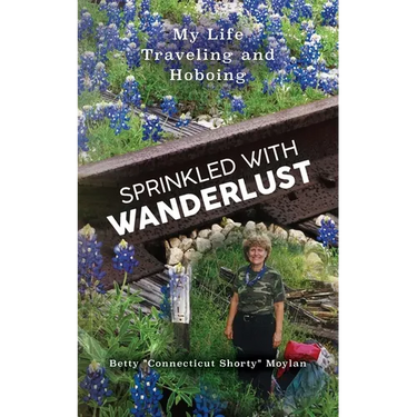 Sprinkled with Wanderlust: My Life Traveling and Hoboing
