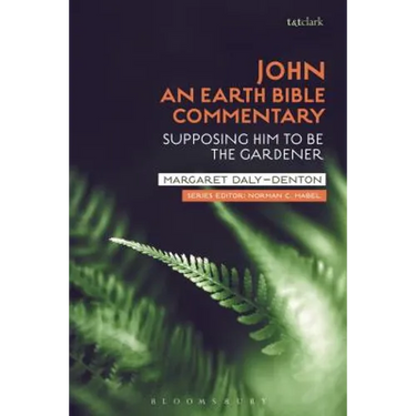 John: An Earth Bible Commentary: Supposing Him to Be the Gardener