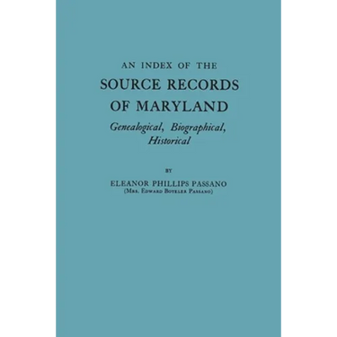 Index of the Source Records of Maryland: Genealogical, Biographical, Historical
