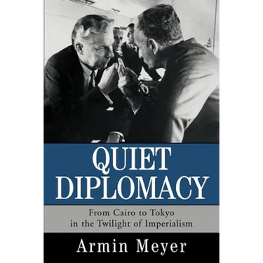Quiet Diplomacy: From Cairo to Tokyo in the Twilight of Imperialism
