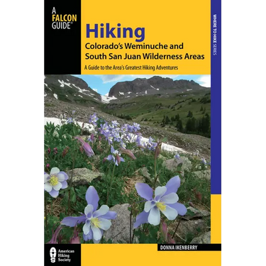 Hiking Colorado's Weminuche and South San Juan Wilderness Areas