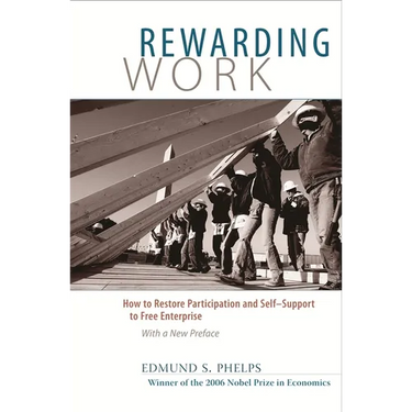 Rewarding Work: How to Restore Participation and Self-Support to Free Enterprise, with a New Preface