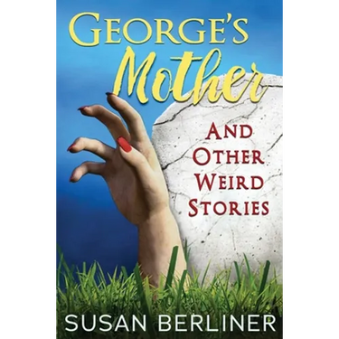 George's Mother and Other Weird Stories
