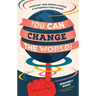 You Can Change the World!: Everyday Teen Heroes Making a Difference Everywhere