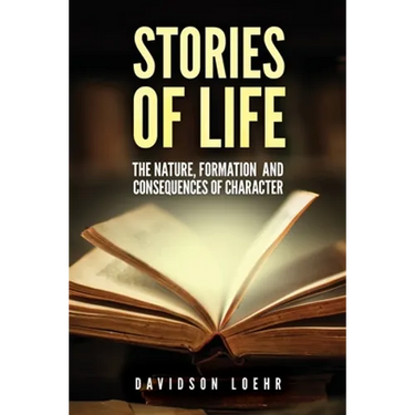 Stories of Life: The Nature, Formation, and Consequences of Character
